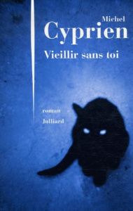 Vieillir sans toi - Cyprien Michel