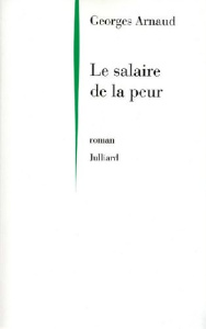 Le salaire de la peur - Arnaud Georges