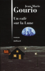 Un café sur la lune - Gourio Jean-Marie