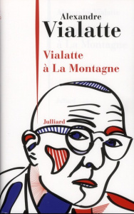 Vialatte à La Montagne - Vialatte Alexandre ; Caillard Jean-Pierre