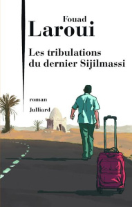 Les tribulations du dernier des Sijilmassi - Laroui Fouad