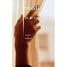 Je te vois - Shalit Béatrice