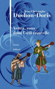 Venez, vous dont l'oeil étincelle - Duchon-Doris Jean-Christophe