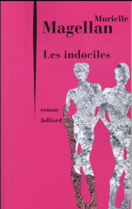 Les indociles - Magellan Murielle