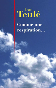Comme une respiration... - Teulé Jean