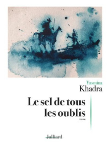 Le sel de tous les oublis - Khadra Yasmina