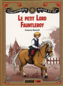 Le petit lord Fauntleroy - Burnett Frances Hodgson ; Simon Rémi ; Douenat Pat