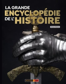 La grande encyclopédie de l'histoire - Adams Simon ; Black Jeremy ; Housley Norman ; Russ