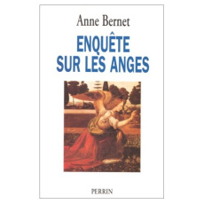 Enquête sur les anges - Bernet Anne
