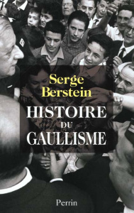 Histoire du gaullisme - Berstein Serge