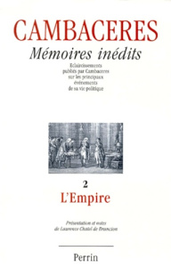 MEMOIRES INEDITS. Tome 2, L'Empire - Cambaceres Jean-Jacques-Régis de