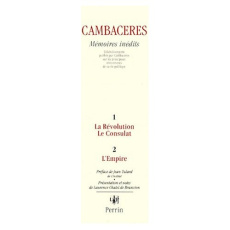 MEMOIRES INEDITS COFFRET 2 VOLUMES : VOLUME 1, LA REVOLUTION ET LE CONSULAT. VOLUME 2, L'EMPIRE - Cambaceres Jean-Jacques-Régis de