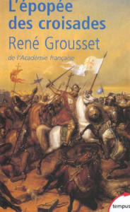 L'épopée des croisades - Grousset René