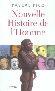 Nouvelle histoire de l'Homme - Picq Pascal