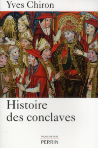 Histoire des conclaves - Chiron Yves