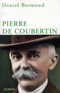 Pierre de Coubertin - Bermond Daniel