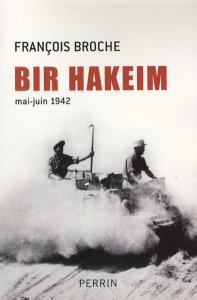 Bir Hakeim (mai-juin 1942). "La bataille qui réveilla les Français" - Broche François