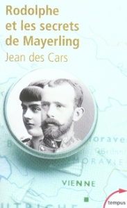 Rodolphe et les secrets de Mayerling - Des Cars Jean