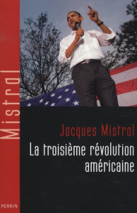 La troisième révolution américaine - Mistral Jacques