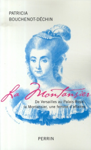 La Montansier. De Versailles au Palais-Royal, une femme d'affaires - Bouchenot-Déchin Patricia