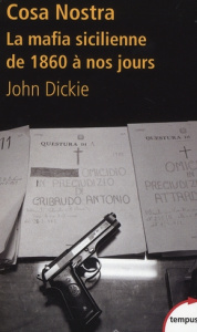 Cosa Nostra. La mafia sicilienne de 1860 à nos jours - Dickie John ; Carrière Anne-Marie