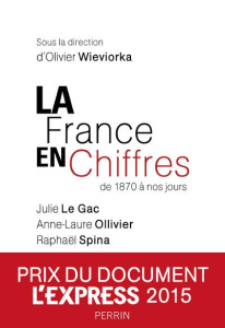 La France en chiffres. De 1870 à nos jours - Wieviorka Olivier ; Le Gac Julie ; Ollivier Anne-L