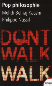 Pop philosophie. Entretiens - Belhaj Kacem Mehdi ; Nassif Philippe