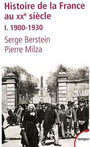 Histoire de la France au XXème siècle. Tome 1 : 1900-1930 - Berstein Serge ; Milza Pierre