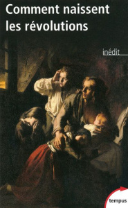 Comment naissent les révolutions - Almeida Fabrice d' ; Bogdan Henry ; Chassaigne Phi