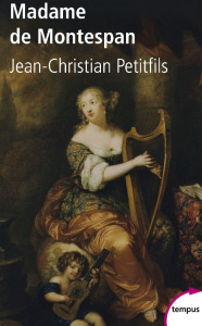 Madame de Montespan - Petitfils Jean-Christian