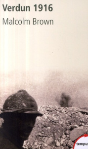 Verdun 1916 - Brown Malcolm ; Bourguilleau Antoine