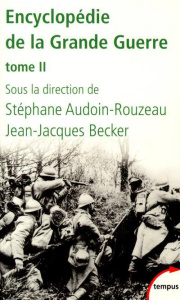 Encyclopédie de la Grande Guerre. Tome 2 - Becker Jean-Jacques ; Audoin-Rouzeau Stéphane