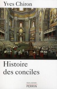 Histoire des conciles - Chiron Yves