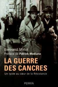 La guerre des cancres. Un lycée au coeur de la Résistance et de la collaboration - Matot Bertrand