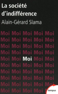 La société d'indifférence - Slama Alain-Gérard