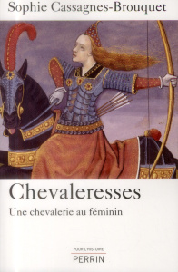 Chevaleresses. Une chevalerie au féminin - Cassagnes-Brouquet Sophie