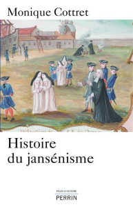 Histoire du jansénisme. XVIIe - XIXe siècle - Cottret Monique