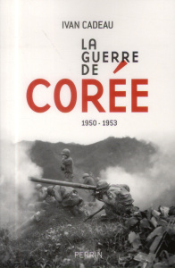 La guerre de Corée. 1950-1953 - Cadeau Ivan