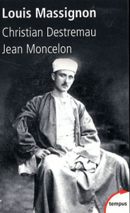 Louis Massignon - Destremau Christian ; Moncelon Jean