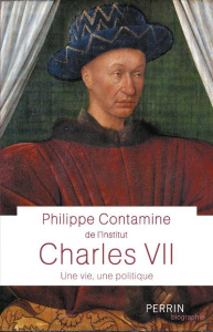 Charles VII. Une vie, une politique - Contamine Philippe