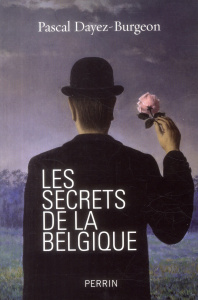 Les secrets de la Belgique - Dayez-Burgeon Pascal
