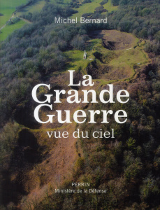 La Grande Guerre vue du ciel - Bernard Michel