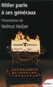 Hitler parle à ses généraux - Hitler Adolf ; Heiber Helmut ; Henry Raymond