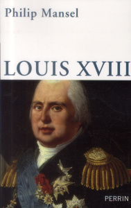 Louis XVIII - Mansel Philip ; Meunier Denise
