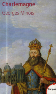 Charlemagne - Minois Georges