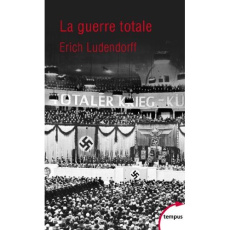 La guerre totale - Ludendorff Erich ; Lemay Benoît