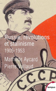 Russie, révolutions et stalinisme (1905-1953) - Aycard Mathilde ; Vallaud Pierre