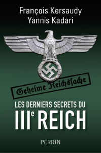 Les derniers secrets du IIIe Reich - Kersaudy François ; Kadari Yannis
