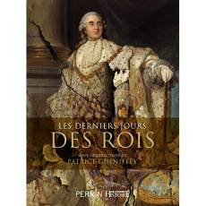 Les derniers jours des rois - Gueniffey Patrice
