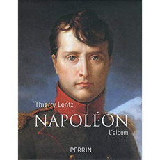 Napoléon. L'album - Lentz Thierry